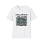 Nobody Remembers Tying This Knot T-Shirt