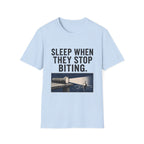 Sleep When They Stop Biting T-Shirt