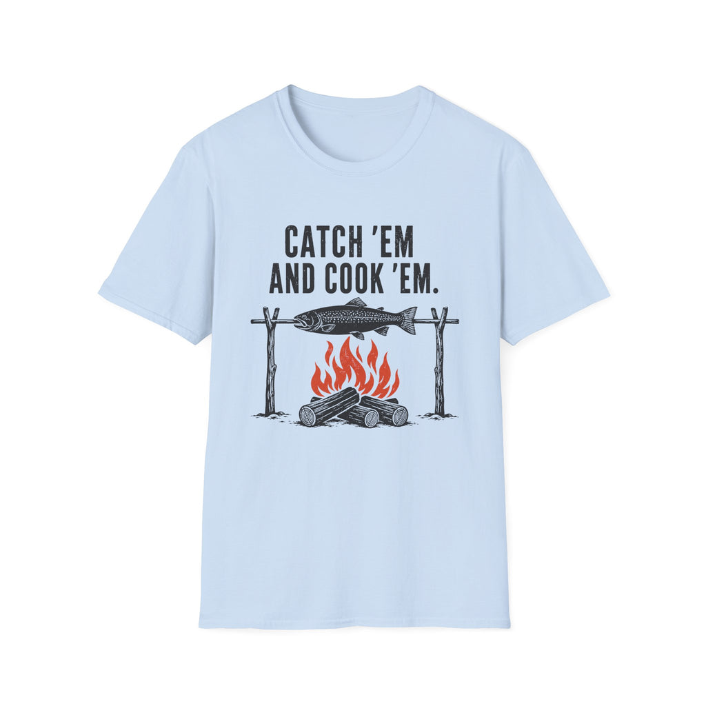 Catch Em And Cook Em T-Shirt