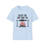Catch Em And Cook Em T-Shirt