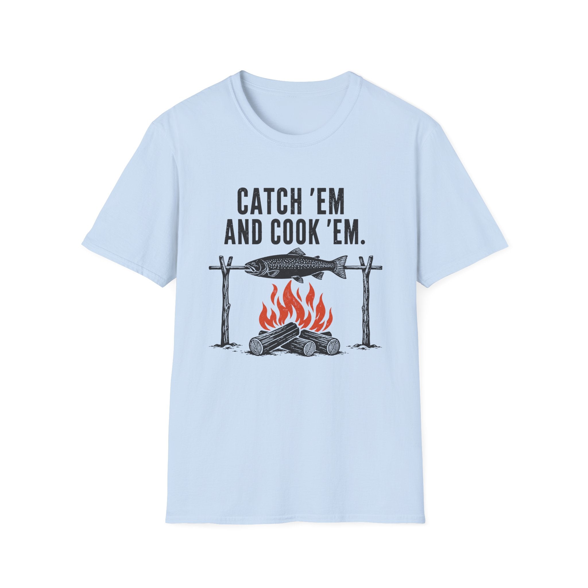 Catch Em And Cook Em T-Shirt