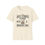 The Best Stories Start With A Broken Line T-Shirt