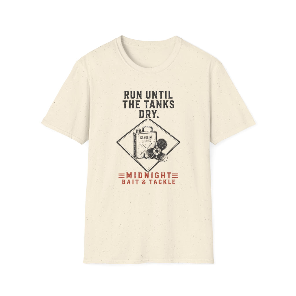 Run Until The Tanks Dry T-Shirt