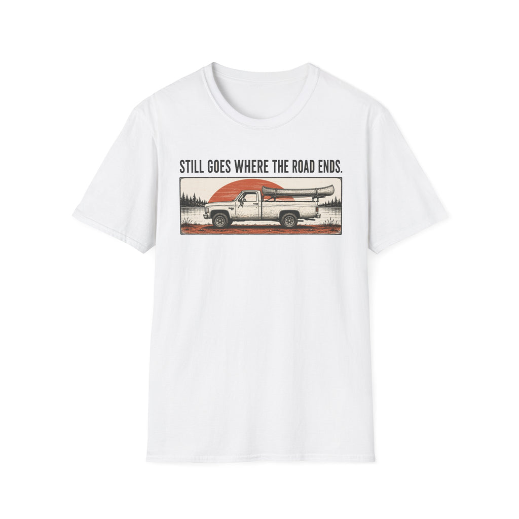 Still Goes Where The Road Ends T-Shirt