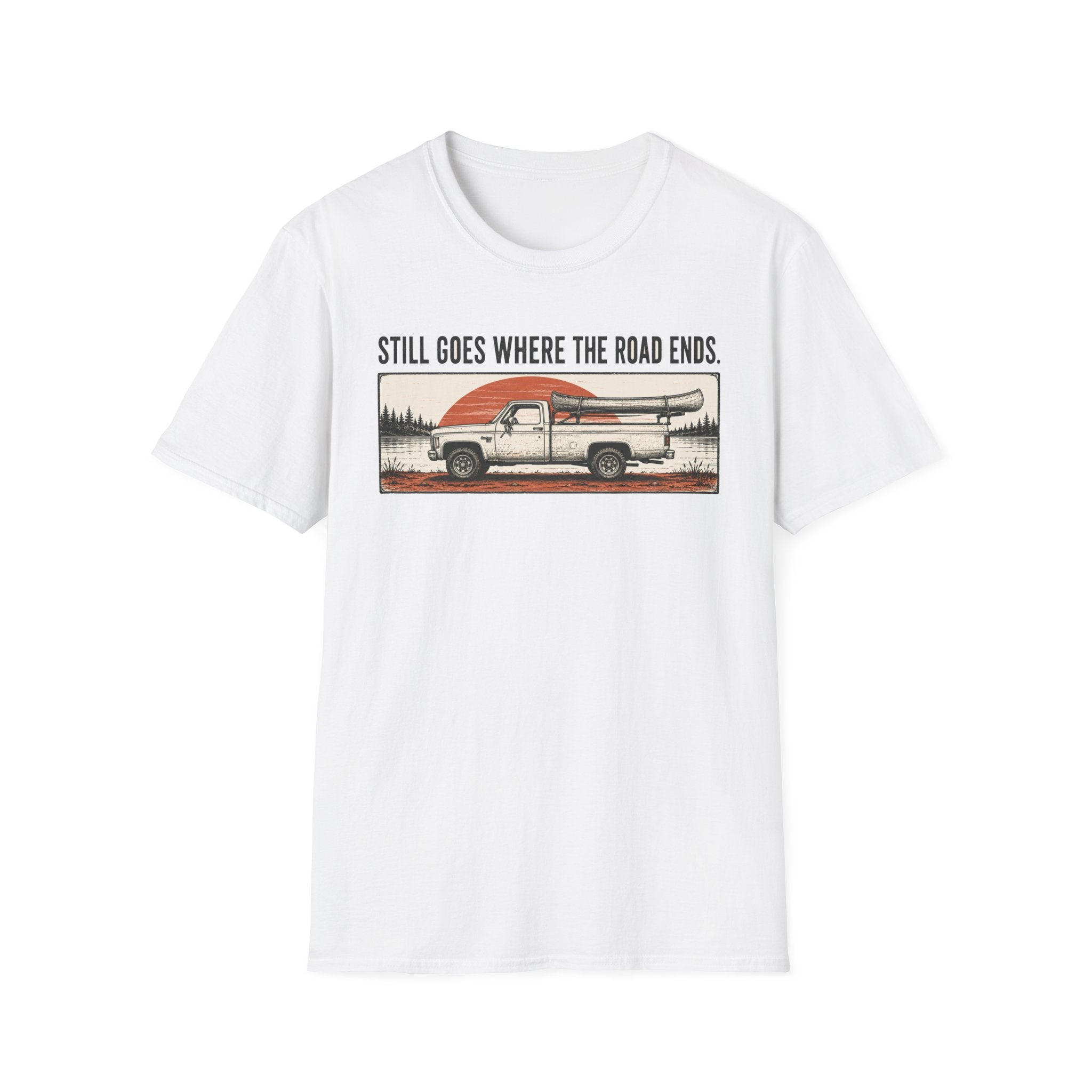 Still Goes Where The Road Ends T-Shirt