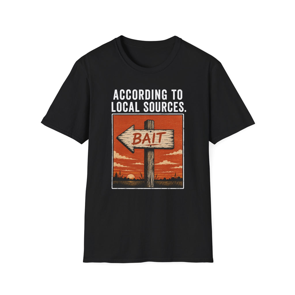 According To Local Sources T-Shirt