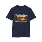Good Days Start Before Sunrise T-Shirt