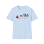Before The World Wakes Up T-Shirt