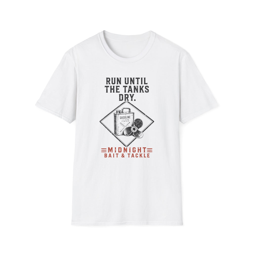 Run Until The Tanks Dry T-Shirt