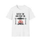 Catch Em And Cook Em T-Shirt
