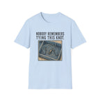 Nobody Remembers Tying This Knot T-Shirt