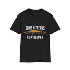 Some Patterns Run Deeper T-Shirt
