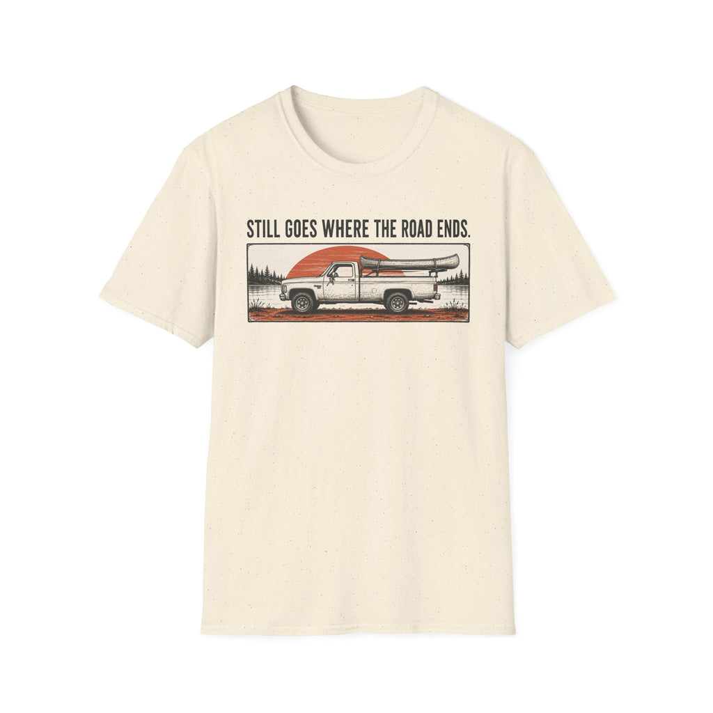 Still Goes Where The Road Ends T-Shirt