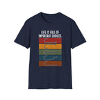 Life Is Full Off Important Choices T-Shirt
