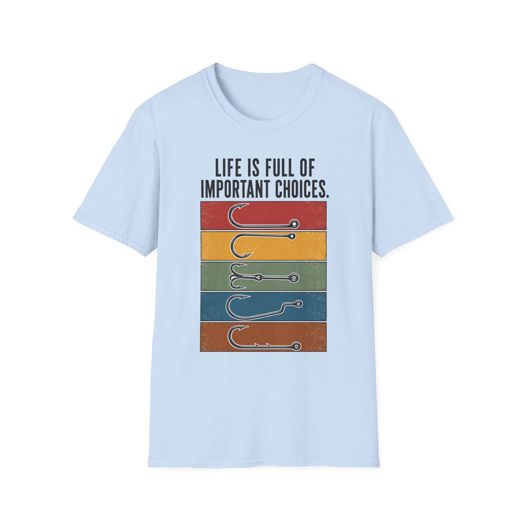 Life Is Full Off Important Choices T-Shirt
