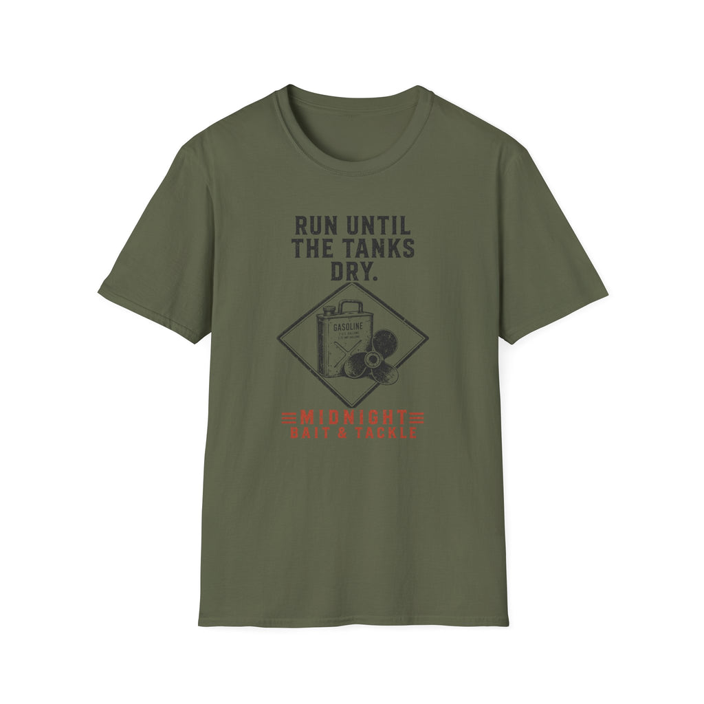 Run Until The Tanks Dry T-Shirt