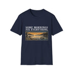 Some Mornings Fix Everything T-Shirt