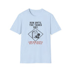 Run Until The Tanks Dry T-Shirt