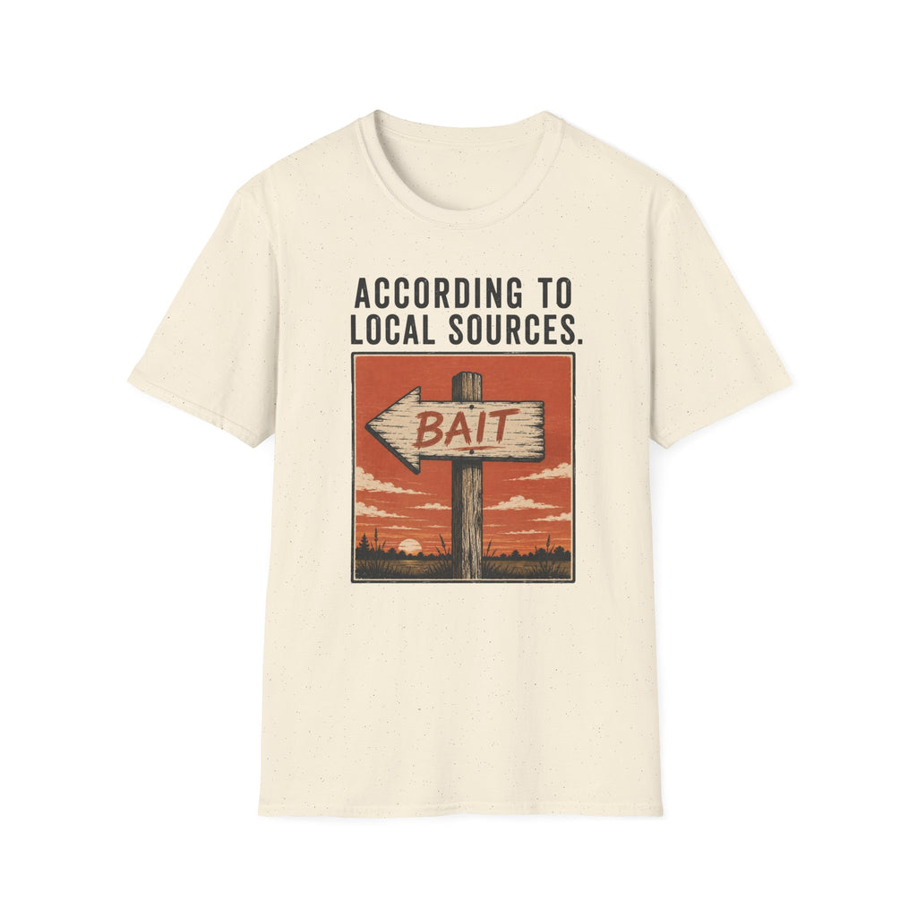 According To Local Sources T-Shirt