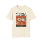 According To Local Sources T-Shirt