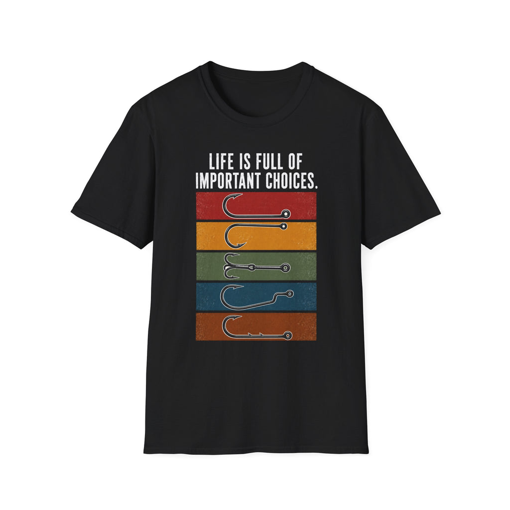 Life Is Full Off Important Choices T-Shirt