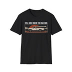 Still Goes Where The Road Ends T-Shirt