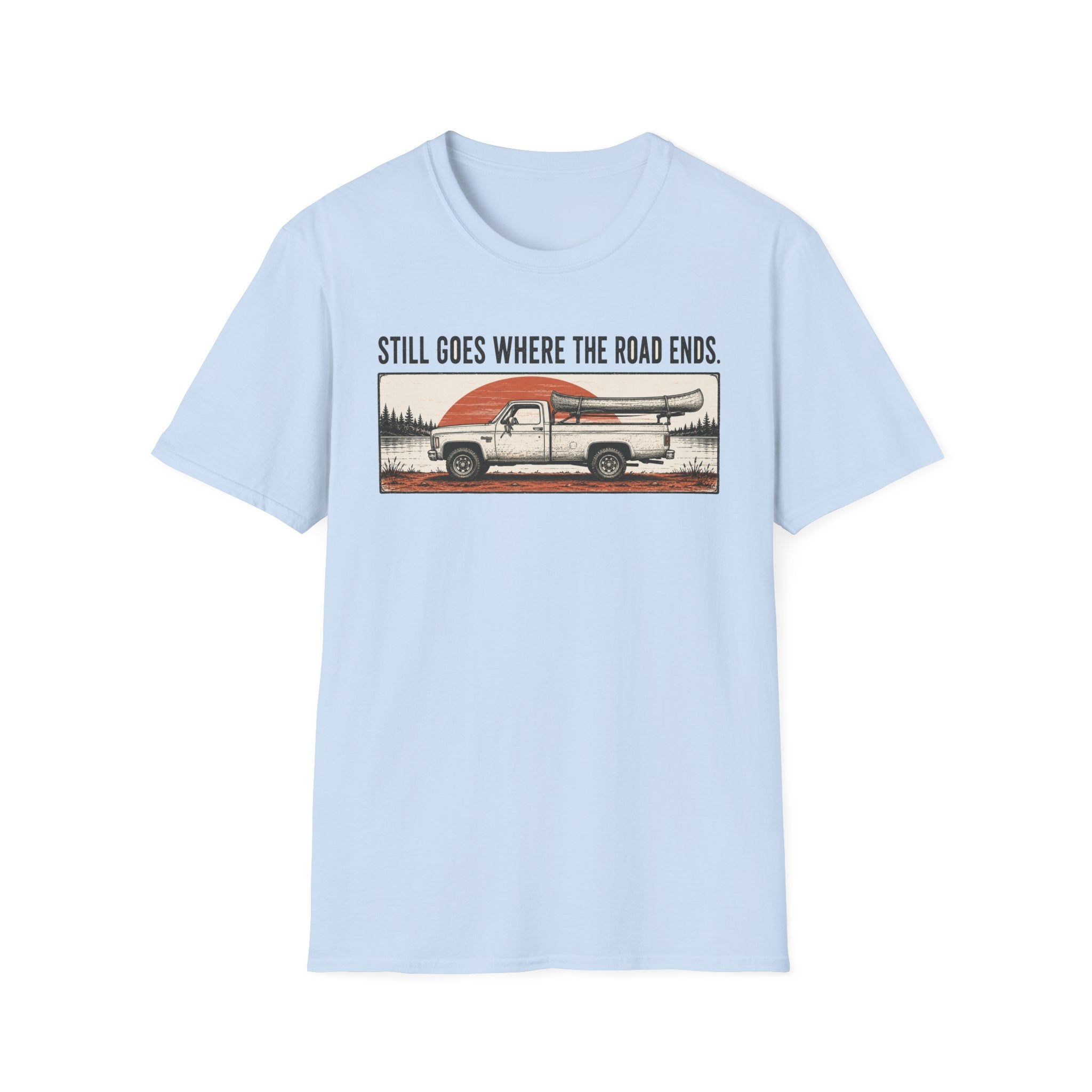 Still Goes Where The Road Ends T-Shirt