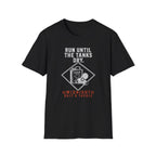Run Until The Tanks Dry T-Shirt