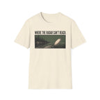 Where The Radar Can't Reach T-Shirt