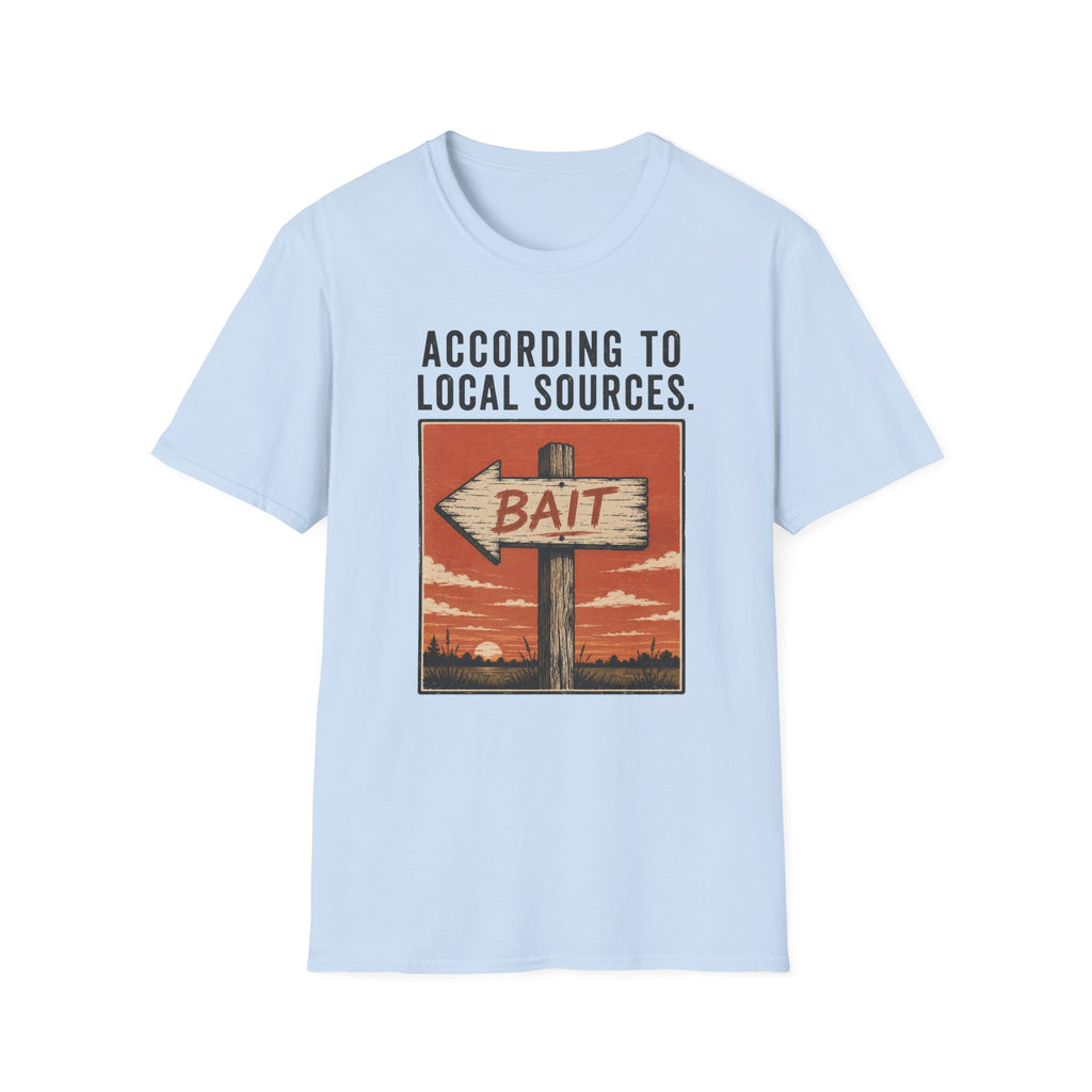 According To Local Sources T-Shirt