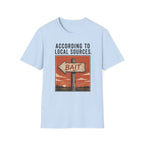 According To Local Sources T-Shirt