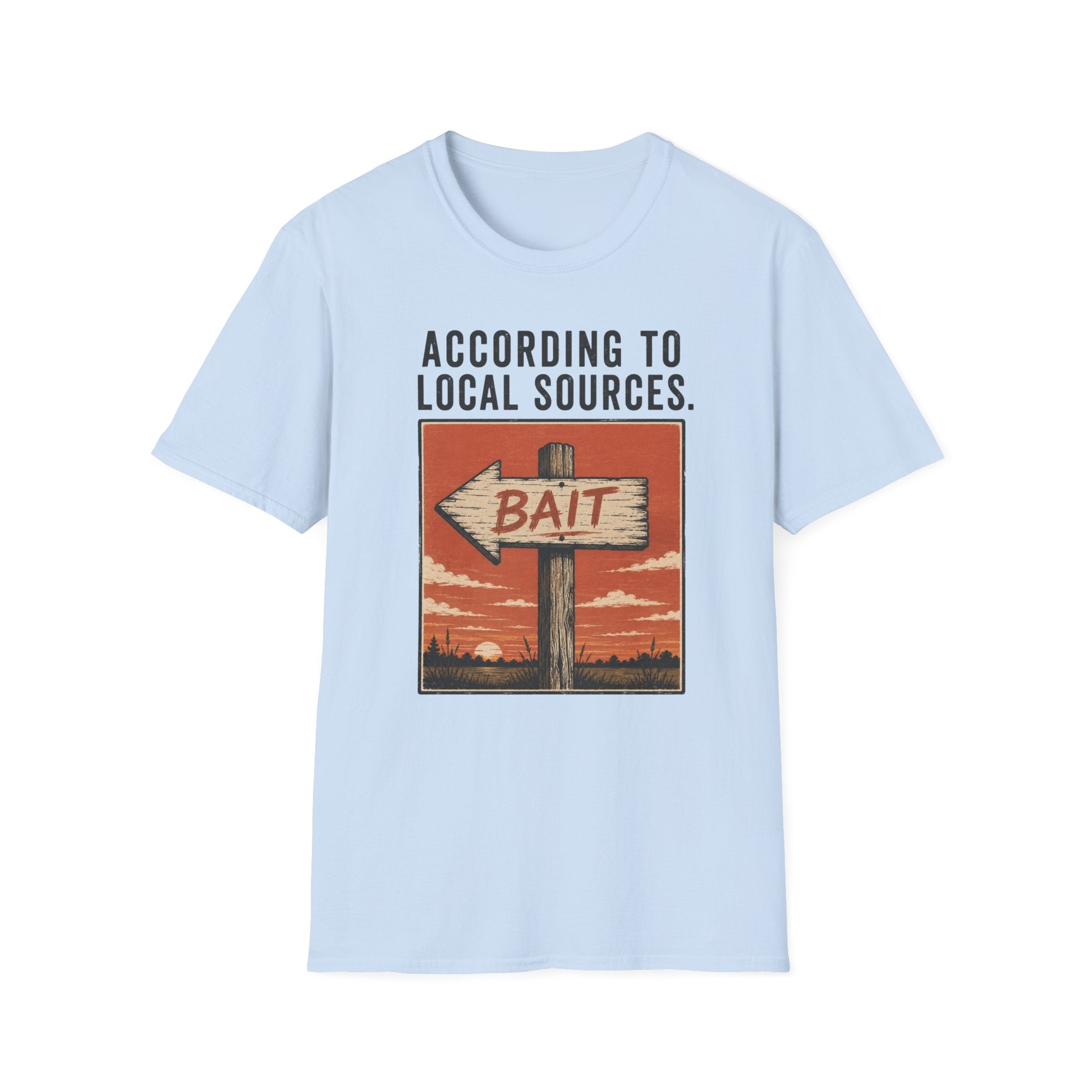 According To Local Sources T-Shirt