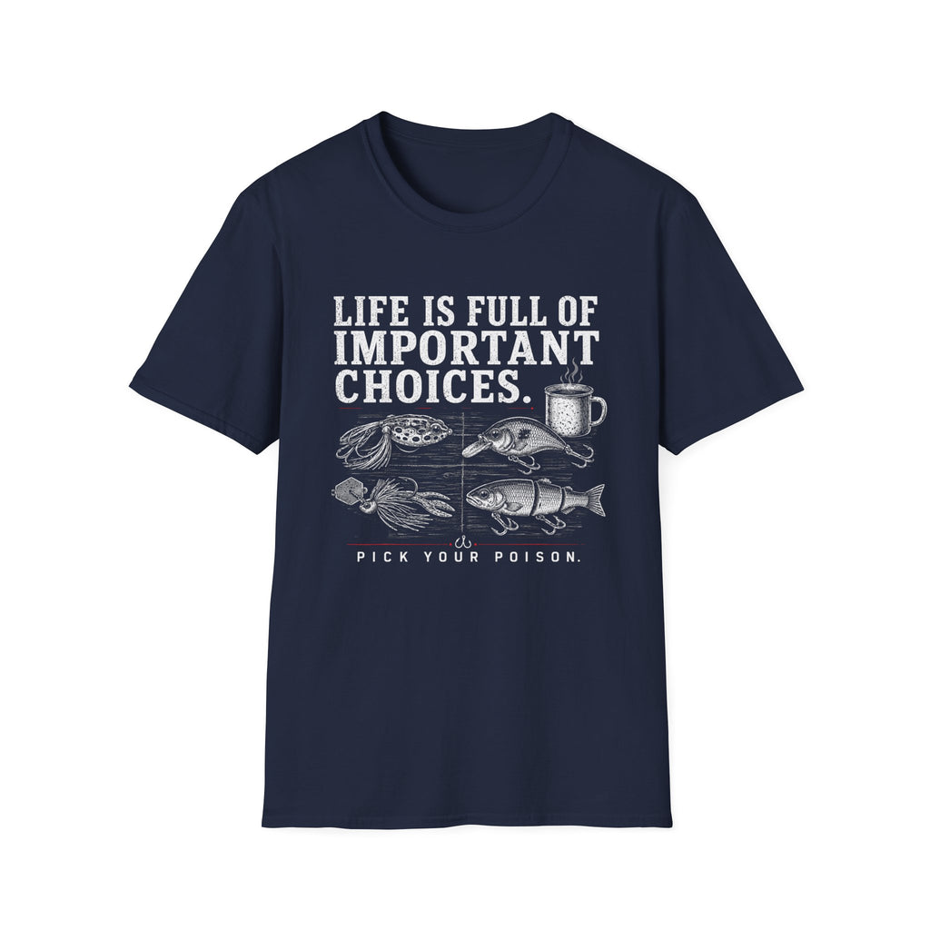 Life Is Full Of Important Choices T-Shirt