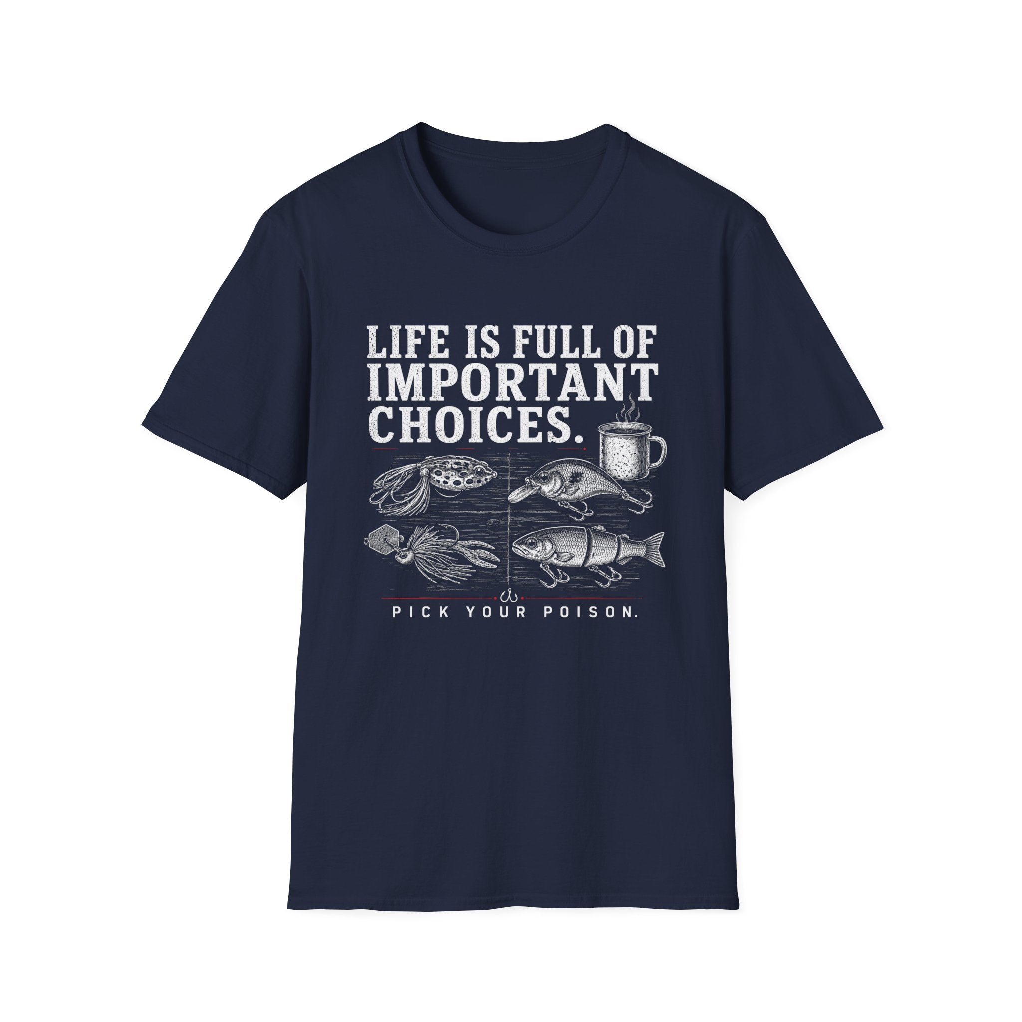 Life Is Full Of Important Choices T-Shirt
