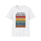 Life Is Full Off Important Choices T-Shirt