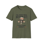 The Good Ones Never Get Thrown Away T-Shirt