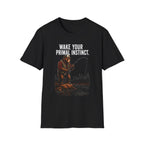 Wake Your Primal Instinct T-Shirt