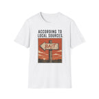 According To Local Sources T-Shirt