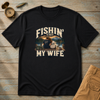 Fishing' With My Wife T-Shirt