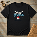 Do Not Disturb T-Shirt
