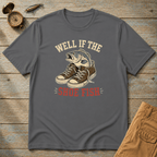 Well If The Shoe Fish T-Shirt