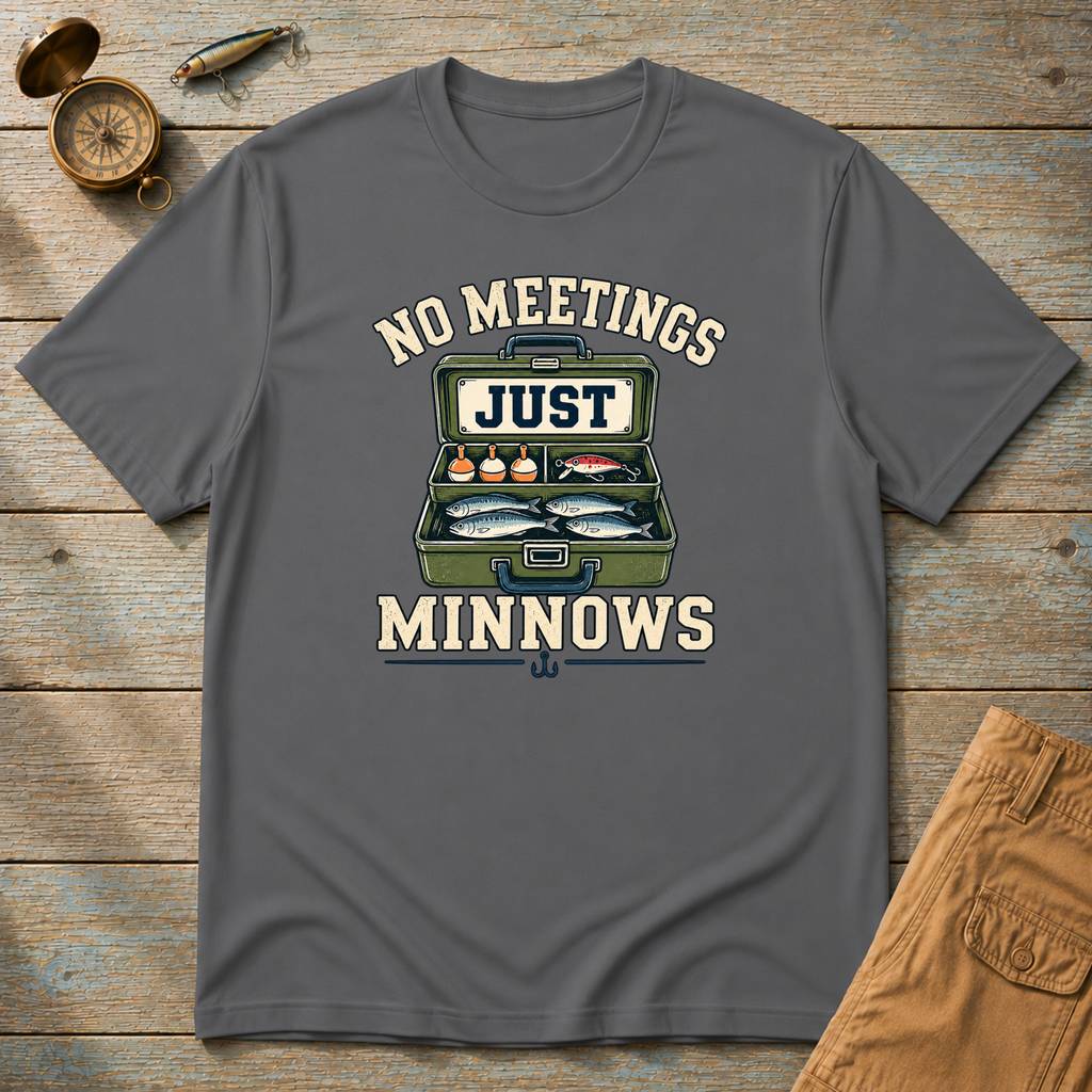 No Meetings Minnows T-Shirt