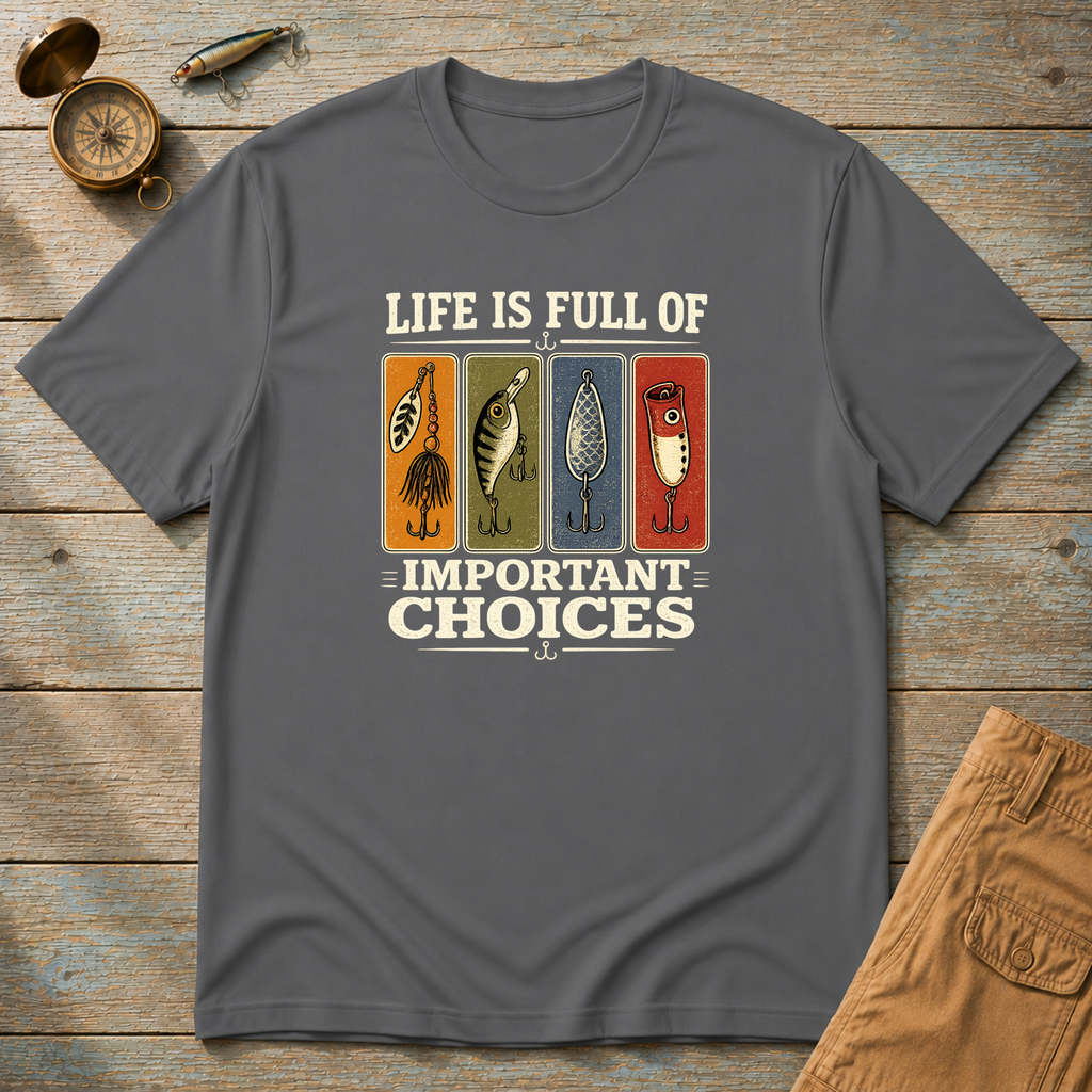 Life Is Full Of Important Choices T-Shirt