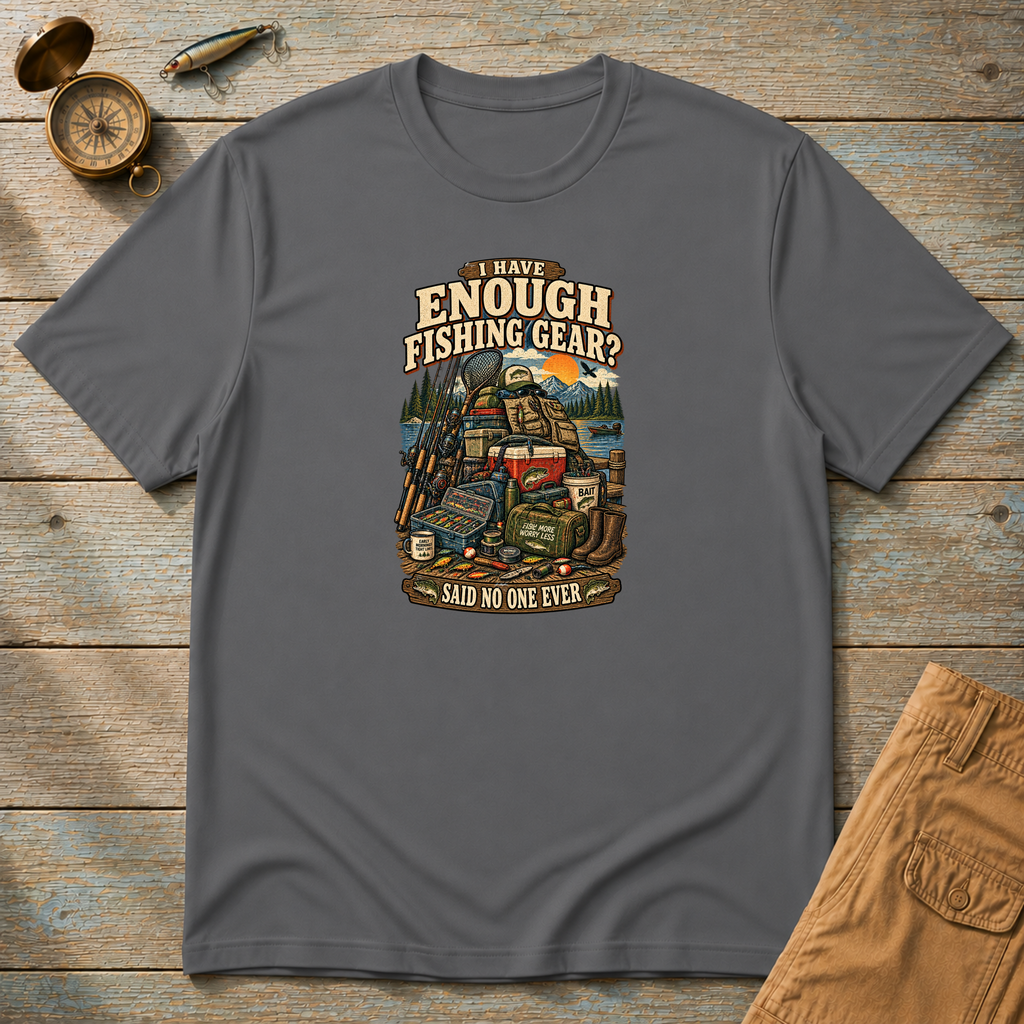 I Have Enough Fishing Gear T-Shirt