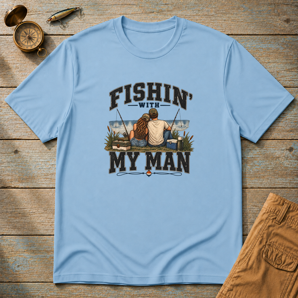 Fishing With My Man T-Shirt