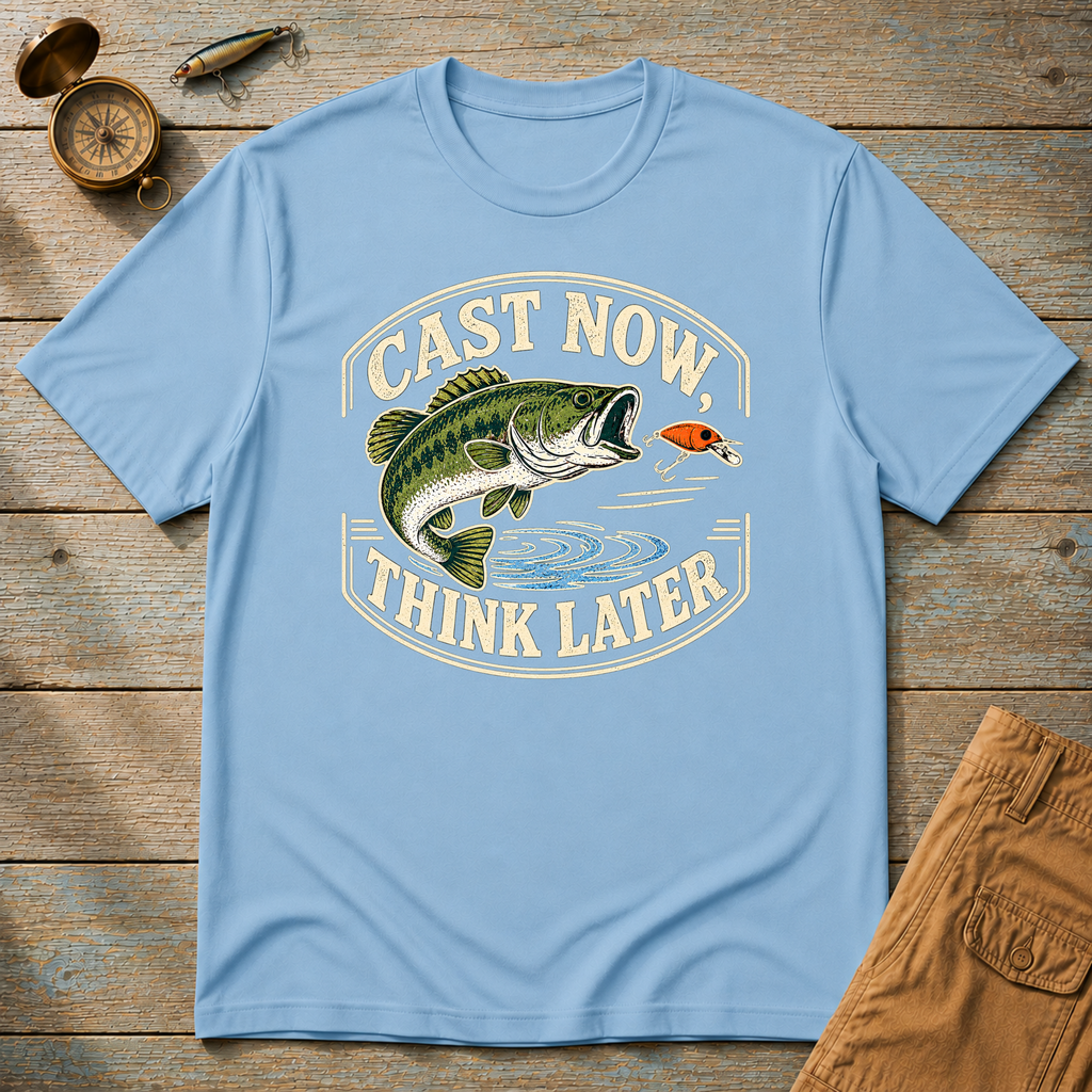 Cast Now Think Later T-Shirt