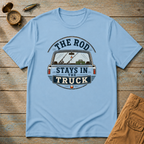 The Rod Stays In The Truck T-Shirt