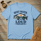 Quiet Water Loud Thoughts T-Shirt