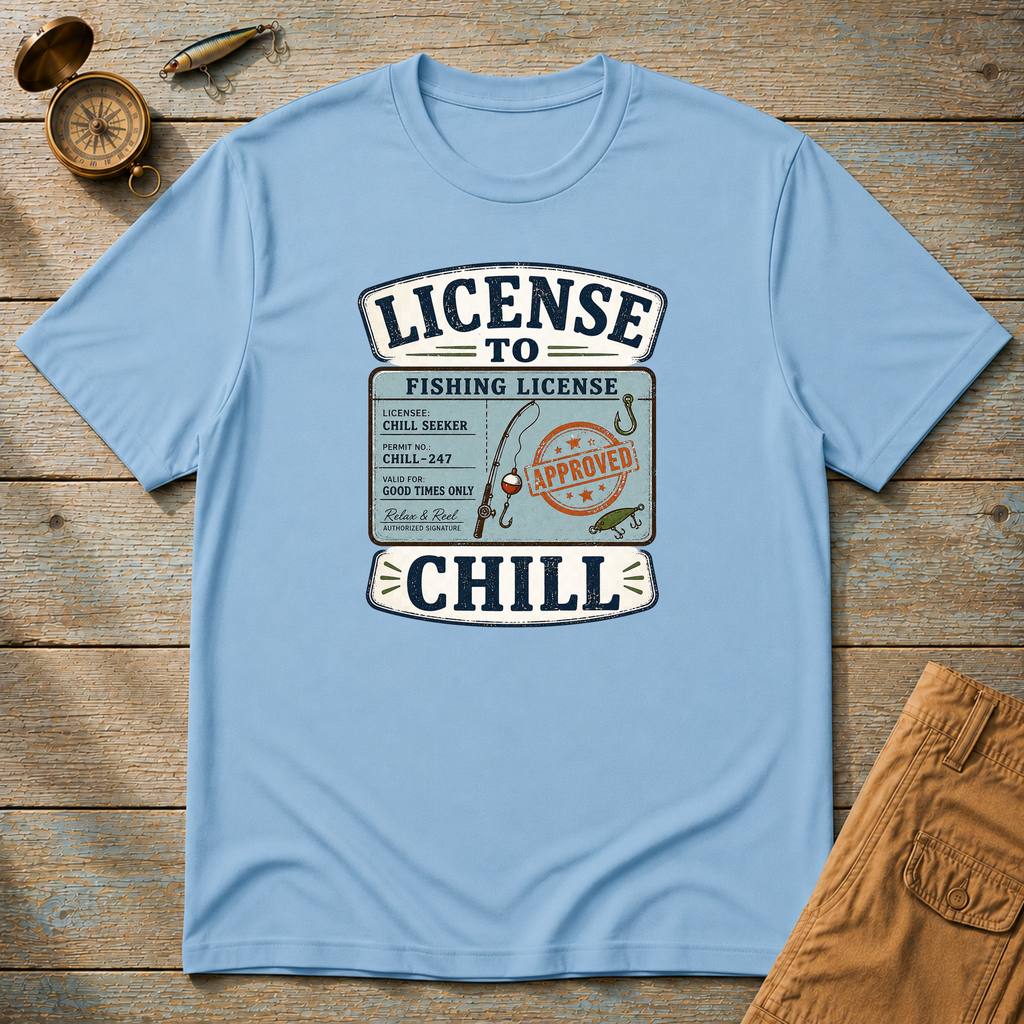 License To Chill T-Shirt