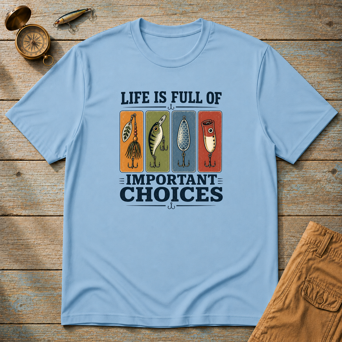 Life Is Full Of Important Choices T-Shirt
